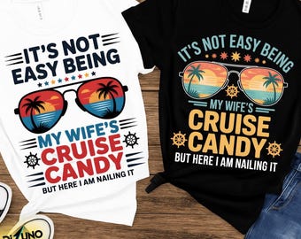 it's not easy being my wife's cruise candy png, men Cruise 2026, Family Trip png, Summer Vacation png, Summer vibes png, Family Cruise 2026