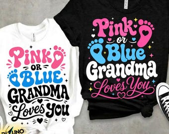 Grandma Gender Reveal PNG, Pink Or Blue Grandma Loves You Shirt Design, New Grandma Gift Baby Reveal Sublimation File