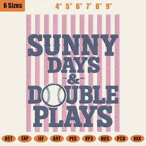May include: Embroidered design with the text "SUNNY DAYS & DOUBLE PLAYS" in navy blue, with a baseball graphic. The background features pink vertical stripes. Available in 6 sizes, from 10.16 cm to 22.86 cm.