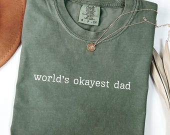 Comfort Colors World's Okayest Dad Shirt, lustiges Papa T-Shirt, Papa Geschenk, minimalistisches grafisches T-Shirt, Vatertag Shirt, Papa Sweatshirt Option
