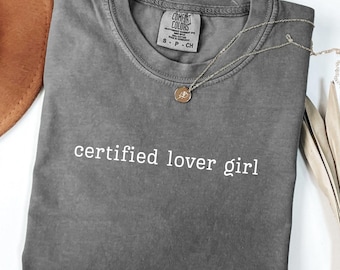 Comfort Colors Certified Lover Girl Shirt, Trendy Statement Tee, Minimalist Text Top, Gift for Her