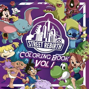 May include: A vibrant coloring book cover with the title "Street Rebirth Coloring Book Vol. 1". The cover features cartoon characters like Mickey Mouse, Dumbo, Stitch, and others, set against a purple and white background.