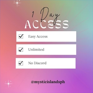 Puede incluir: Gráfico digital con un fondo degradado de color rosa, morado y turquesa. El texto dice "1 Day Access" con marcas de verificación junto a "Easy Access", "Unlimited" y "No Discord". El identificador de Instagram @mysticislandsph está en la parte inferior.