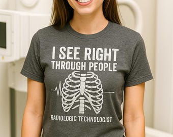 Funny Rad Tech Shirt | Radiologic Technologist Gift