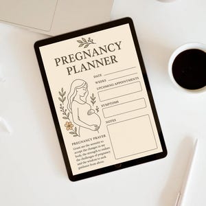 May include: A digital pregnancy planner on a tablet, featuring a beige background with the title "PREGNANCY PLANNER" and sections for dates, weeks, appointments, symptoms, and notes. Includes a drawing of a pregnant person and a prayer.