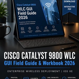 Puede incluir: Una tableta digital que muestra la Cisco Catalyst 9800 WLC GUI Field Guide 2026, un libro de trabajo PDF interactivo. La pantalla presenta texto azul y blanco, iconos de flujo de trabajo y un gráfico de rascacielos. El título se repite debajo.