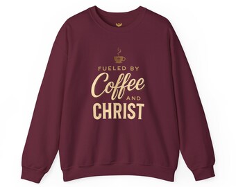 Fueled by Coffee and Christ Crewneck Sweatshirt | Christian Faith Coffee