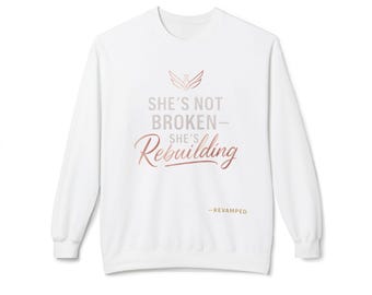 Shes Not Broken Shes Rebuilding Sweatshirt