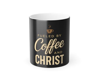 Fueled by Coffee and Christ Mug | Color Morphing 11oz