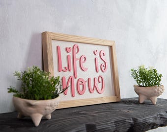 Life is Now Pink Wooden Sign - Inspirational 3D Letter Wall Art