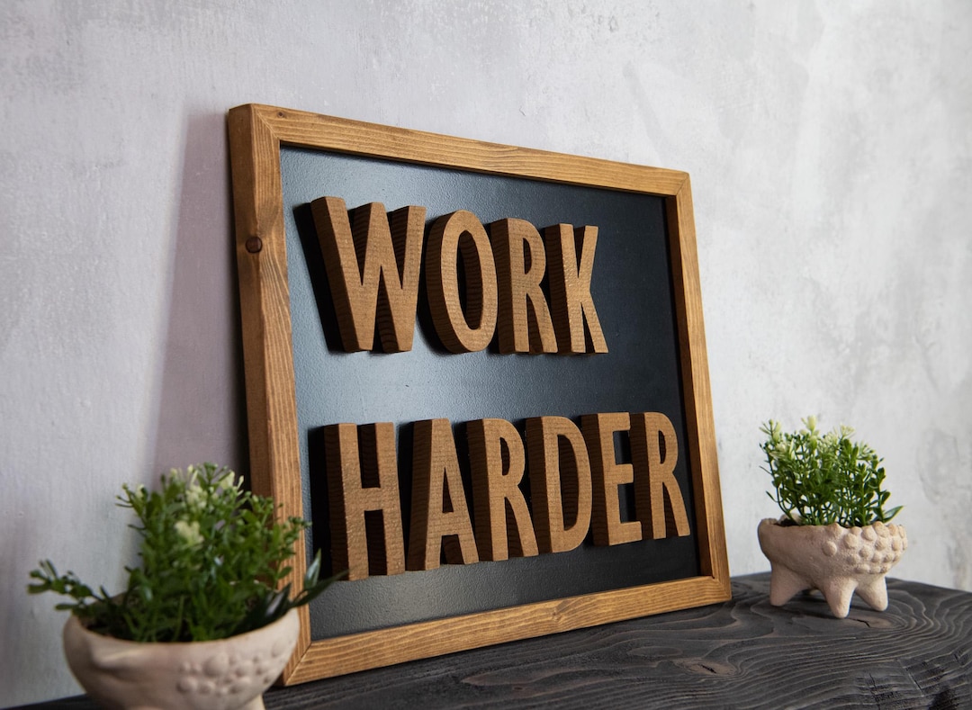 Work Harder Sign – 3D Wooden Letters, Rustic Office Decor - Etsy