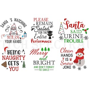 May include: A selection of Christmas-themed designs with text. The designs include phrases like "Santa's Watching, Wash Your Hands," "Being Naughty Gets You," and "Clean Hands is a Snow Joke." Each design incorporates festive elements.