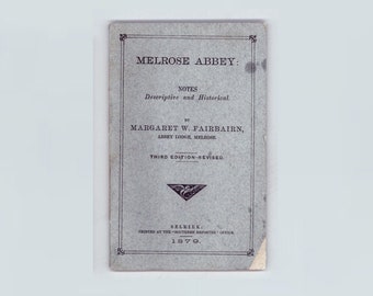 Scotland. Melrose Abbey Notes Descriptive and Historical by Margaret W. Fairbairn 1879 Guide Book 3rd Edition Original Wraps Antique Book