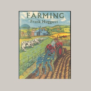 Farming von Frank Huggett, Kinderbuch über englische Land- und Tierhaltung, Ackerbau und Tierhaltung, Landmaschinen, Ernten.  OP