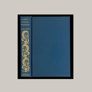 Lady Noggs, Peeress by Edgar Jepson. Illustrated by Lewis Baumer Special Edition Issued by McClure Phillips  in 1905, Second Printing