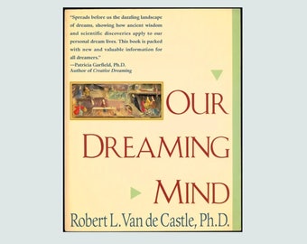 Our Dreaming Mind: Oneirology, REM, Lucid Dreams, Freud & Jung, 1995 Paperback