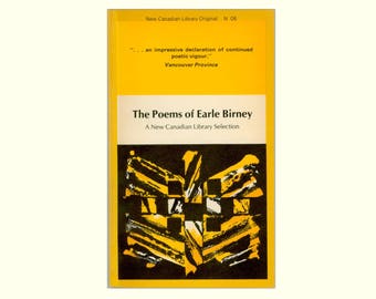 The Poems of Earle Birney. New Canadian Library N. 06 Paperback Format Issued by McClelland & Stewart 4th Printing circa 1975 Vintage Book