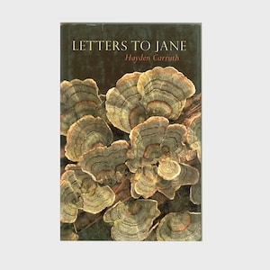 Hayden Carruth: Cartas a Jane (Kenyon); Primera edición, inscrita y firmada por Joe Anne Carruth, esposa de Hayden, mencionada en muchas cartas
