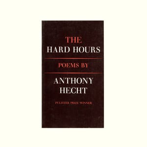 The Hard Hours, Poemas de Anthony Hecht, Poeta Laureado vencedor do Prêmio Pulitzer, 1984 Nona edição em brochura de livro vintage
