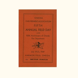 Oneida NY Fire Department. 100th Anniversary. 1949 Annual Field Day Program