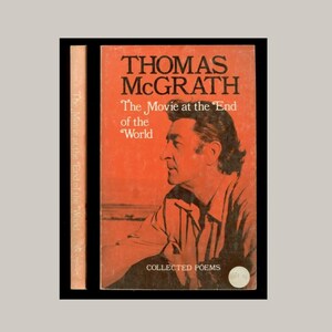 The Movie at the End of the World, Collected Poems by Thomas McGrath, 1980 First Paperback Edition. Book Issued by Swallow Press OP