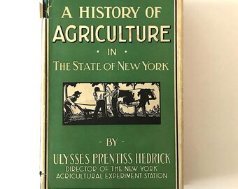 History of New York  Agriculture by Ulysses Prentice Hedrick Published 1933, First Edition.