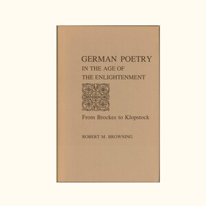 German Poetry in the Age of Enlightenment From Brockes to Klopstock by Robert Browning The Author&#39;s Own Personal Copy. Vintage Book