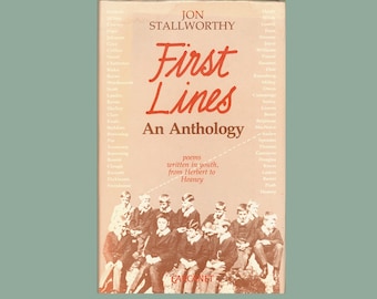 First Lines Poems in Youth Herbert to Heaney, Jon Stallworthy, Editor. 1987 1st Edition