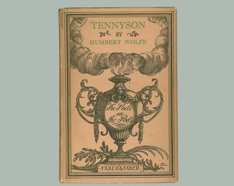 Tennyson by Humbert Wolfe. Published by Faber & Faber in their Poets on the Poets Series (#3) 1930 Hardcover First Edition. Out of Print OP