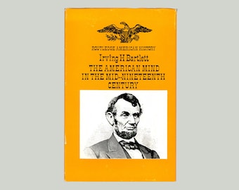 The American Mind in the Mid-Nineteenth Century by Irving H. Bartlett, Issued by Routledge & Kegan Paul in London in 1968. U.S. History