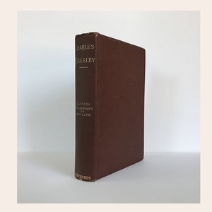 Charles Kingsley, Letters and Memories of His Life, by His Wife. 1892 U. S. Abridgment. Kingsley Author of Westward Ho! Water Babies, Etc