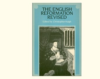 English Reformation Revised, Essays Edited by Christopher Haigh