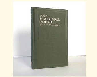 An  Honorable Youth by John Coleman Adams, Universalist Church, Moral Instructions and Personal Comportment, Golden Rule of Jesus, 1906 Book