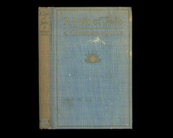 A Lute of Jade, Selection of Classical Poets of China, Rendered with Introduction by L. Cranmer-Byng, Vintage 1923 E. P. Dutton Press Book