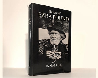 The Life of Ezra Pound by Noel Stock, First U. S. Edition Published in Hardcover Format in 1970 by Pantheon Books OP