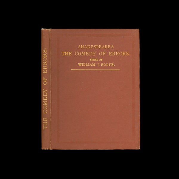 The Comedy of Errors a Play by William Shakespeare, Edited with Notes by William J. Rolfe. Issued with Engravings. 1881 Harper & Brothers