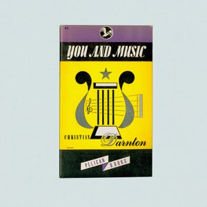 You and Music by Christian Darnton, English Classical Composer, Pelican Book P3, Cover Art by Robert Jonas, First American Edition 1946