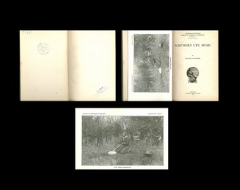 Northern Ute Music by Frances Densmore, 1922 Smithsonian Institution Bureau of American Ethnology, Indian Tribe Photos and Written Music