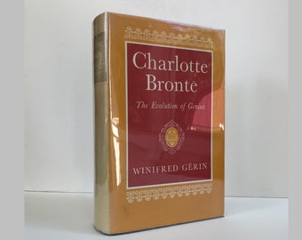 Charlotte Brontë : The Evolution of Genius by Winifred Gérin, Published in 1967 by Oxford University Press, First Edition, Hardcover Format