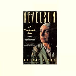 Louise Nevelson a Passionate Life by Laurie Lee, Biography of the Great American Sculptor Artist Vintage Book Paperback 1991 First Thus