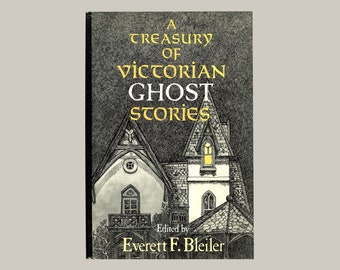 Treasury of Victorian Ghost Stories, Edited by Everett F. Bleiler 1981 Scribner’s 1st Edition. Dickens, Wilkie Collins, Le Fanu, Bierce, Etc