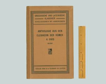 OVID, Anthologie aus den Elegikern der Römer. Bk.4 : Ovid by Karl Jacoby in Griechishe und Lateinische Klassiker 1915 Book Issued by Teubner