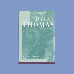 Dylan Thomas, the Biography by Paul Ferris. Revised Edition, Published in 2000 by Counterpoint in Washington D.C. Hardcover Format