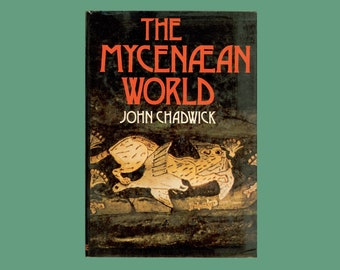 The Mycenæan World by John Chadwick. Linear B, Ancient Greece. Knossos Crete & Archaeology. Cambridge University Press, 2nd Printing 1976