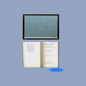 May include: A signed copy of the book "Matrix and Tensor Calculus" with applications to mechanics, elasticity, and aeronautics by Aristotle D. Michal. The book is part of the "Gaffert Aeronautical Series" and was published by John Wiley & Sons, Inc.