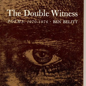 May include: A book cover with a brown background and a close-up of an eye. The title of the book is "The Double Witness: Poems 1970-1976 - Ben Belitt".