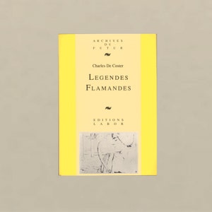 Legendes Flamandes by Charles De Coster, Belgian Author, Flemish Legends and Folk Tales Text in Old Flemish, French Commentary Vintage Book