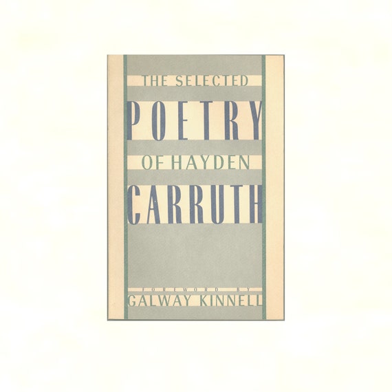 Hayden Carruth Selected Poetry. First Paperback Edition. 1985 Book with Foreword by Galway Kinnell