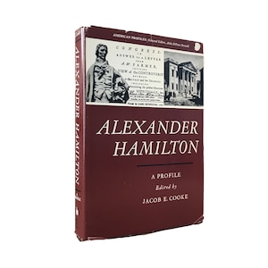 Alexander Hamilton, A Profile, Edited by Jacob E. Cook. Hill and Wang, NY, 1967, Essays. American Revolution History, Founding Fathers