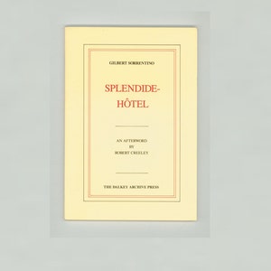 Splendide-Hotel by Gilbert Sorrentino.  Afterword by Robert Creeley. 1984 Book. Dalkey Archive Press Reprint